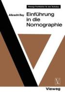 Einführung in die Nomographie di Albrecht Bay edito da Vieweg+Teubner Verlag