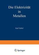 Die Elektrizität in Metallen di Karl Siebel edito da Vieweg+Teubner Verlag