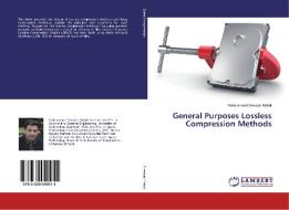 General Purposes Lossless Compression Methods di Mohammed Chessab Mahdi edito da LAP Lambert Academic Publishing