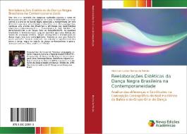 Reelaborações Estéticas da Dança Negra Brasileira na Contemporaneidade di Maria de Lurdes Barros da Paixão edito da Novas Edições Acadêmicas