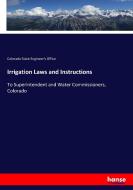 Irrigation Laws and Instructions di Colorado State Engineer's Office edito da hansebooks