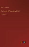 The History of Patient Grisel, 1619 di Henry B. Wheatley edito da Outlook Verlag