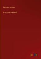 Der Arme Heinrich di Hartmann Von Aue edito da Outlook Verlag