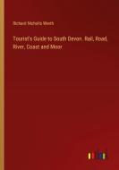 Tourist's Guide to South Devon. Rail, Road, River, Coast and Moor di Richard Nicholls Worth edito da Outlook Verlag