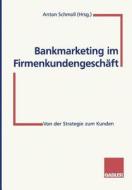 Bankmarketing im Firmenkundengeschäft edito da Gabler Verlag