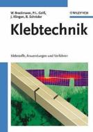 Klebtechnik di Walter Brockmann, Paul Ludwig Geiss, Jürgen Klingen, Bernhard Schröder edito da Wiley VCH Verlag GmbH