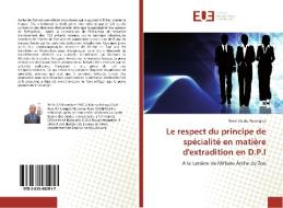 Le respect du principe de spécialité en matière d'extradition en D.P.I di René Libaku Rusangiza edito da Editions universitaires europeennes EUE
