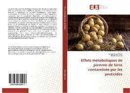 Effets métaboliques de pomme de terre contaminée par les pesticides di Fatima Zohra Chiali, Hafida Merzouk edito da Editions universitaires europeennes EUE