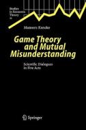 Game Theory and Mutual Misunderstanding di Mamoru Kaneko edito da Springer Berlin Heidelberg