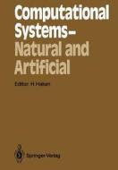 Computational Systems - Natural and Artificial edito da Springer Berlin Heidelberg