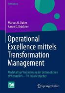 Operational Excellence mittels Transformation Management di Markus H. Dahm, Aaron D. Brückner edito da Gabler, Betriebswirt.-Vlg