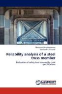 Reliability analysis of a steel truss member di Manjunath Krishna swamy, Santhosh C. N. kumar edito da LAP Lambert Academic Publishing