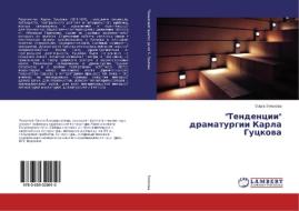 "Tendencii" dramaturgii Karla Guckova di Ol'ga Tihonova edito da LAP Lambert Academic Publishing