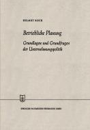 Betriebliche Planung di Helmut Koch edito da Gabler Verlag