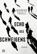 Echo des Schweigens di Markus Thiele edito da Benevento