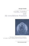 Goethe, Schiller und die verschleierte Wahrheit di George Cebadal edito da Books on Demand