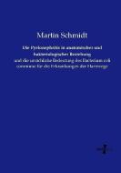 Die Pyelonephritis in anatomischer und bakteriologischer Beziehung di Martin Schmidt edito da Vero Verlag