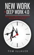 New Work vs. Deep Work 4.0 di Tom Illauer edito da Books on Demand
