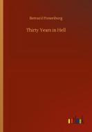 Thirty Years in Hell di Bernard Fresenborg edito da Outlook Verlag
