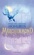 Märchenmond di Wolfgang Hohlbein, Heike Hohlbein edito da Ueberreuter Verlag