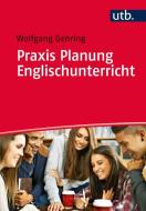 Praxis Planung Englischunterricht di Wolfgang Gehring edito da Klinkhardt, Julius