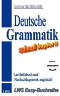 Deutsche Grammatik - schnell kapiert! di Lothar W. Schmidt edito da Books on Demand