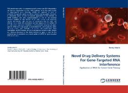 Novel Drug Delivery Systems For Gene-Targeted RNA Interference di Randy Adachi edito da LAP Lambert Acad. Publ.
