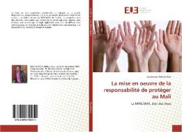 La mise en oeuvre de la responsabilité de protéger au Mali di Bachourou Abdoul Aziz edito da Éditions universitaires européennes