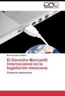 El Derecho Mercantil Internacional en la legislación mexicana di Mónica Romero Attolini edito da EAE