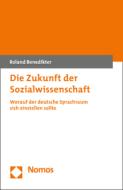 Die Zukunft der Sozialwissenschaft di Roland Benedikter edito da Nomos Verlagsges.MBH + Co