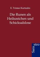 Die Runen als Heilszeichen und Schicksalslose di E. Tristan Kurtzahn edito da Sarastro GmbH