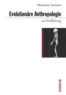 Evolutionäre Anthropologie zur Einführung di Marianne Sommer edito da Junius Verlag GmbH