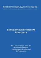Sonderwerbeformen Im Fernsehen di Matthias Nordmann, Dr Wolfgang Frhr Raitz Von F edito da Books On Demand