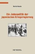 Die Judenpolitik der japanischen Kriegsregierung di Martin Kaneko edito da Metropol Verlag