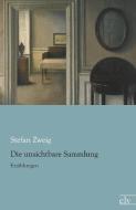 Die unsichtbare Sammlung di Stefan Zweig edito da Europäischer Literaturverlag