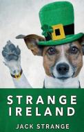 Strange Ireland di Strange Jack Strange edito da Next Chapter