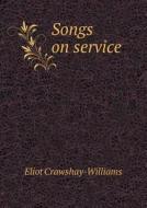 Songs On Service di Eliot Crawshay-Williams edito da Book On Demand Ltd.