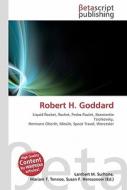 Robert H. Goddard di Lambert M. Surhone, Miriam T. Timpledon, Susan F. Marseken edito da Betascript Publishing