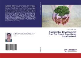 Sustainable Development Plan for Forest Area Using Satellite Data di Alpana Revdandekar edito da LAP Lambert Academic Publishing