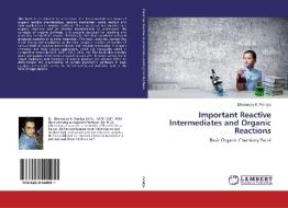 Important Reactive Intermediates and Organic Reactions di Dhananjay K. Pandya edito da LAP Lambert Academic Publishing