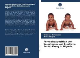 Fernsehexposition Von Sauglingen Und Kindliche Entwicklung In Nigeria di NWABUEZE CHINENYE NWABUEZE, Obigwe Nkiru Obigwe edito da KS OmniScriptum Publishing