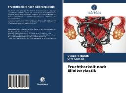 Fruchtbarkeit nach Eileiterplastik di Cyrine Belghith, Olfa Slimani edito da Verlag Unser Wissen