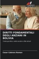 DIRITTI FONDAMENTALI DEGLI ANZIANI IN BOLIVIA di Cesar Cabrera Roman edito da Edizioni Sapienza