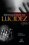 Mensageiros Da Lucidez di Carlos Monteiro edito da Dracaena