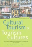 Cultural Tourism and Tourism Cultures di Can-Seng Ooi edito da Copenhagen Business School Press