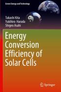 Energy Conversion Efficiency of Solar Cells di Shigeo Asahi, Yukihiro Harada, Takashi Kita edito da Springer Singapore