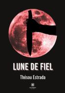 Lune de fiel di Thésou Estrada edito da Le Lys Bleu