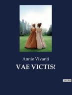 VAE VICTIS! di Annie Vivanti edito da Culturea