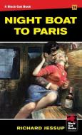 Night Boat to Paris di Richard Jessup edito da Stark House Press