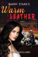 Barry Stark's Warm Leather di Frank Verduzco Lopez edito da Gotham Books